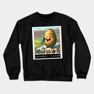 Common 'Tater Crewneck Sweatshirt